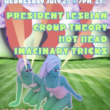 President Lesbian/Group Theory/Hot Head/Imaginary Tricks